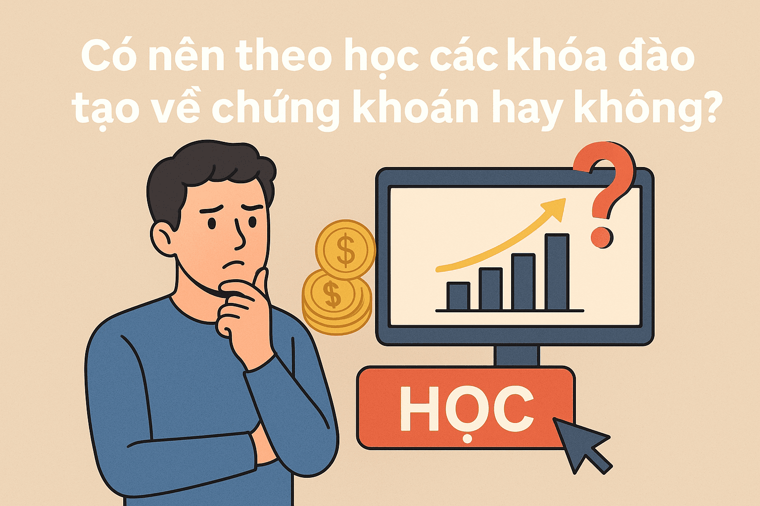 Có nên tham gia các khóa đào tạo về chứng khoán hay không?